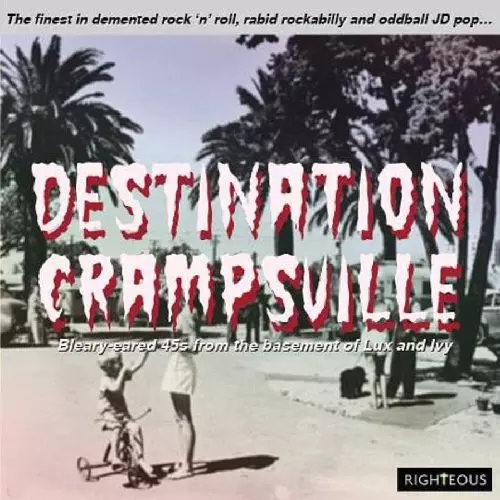 V.A. (CRAMPS COLLECTION) / DESTINATION CRAMPSVILLE: THE FINEST IN DEMENTED ROCK 'N' ROLL, RABID ROCKABILLY AND ODDBALL JD POP...