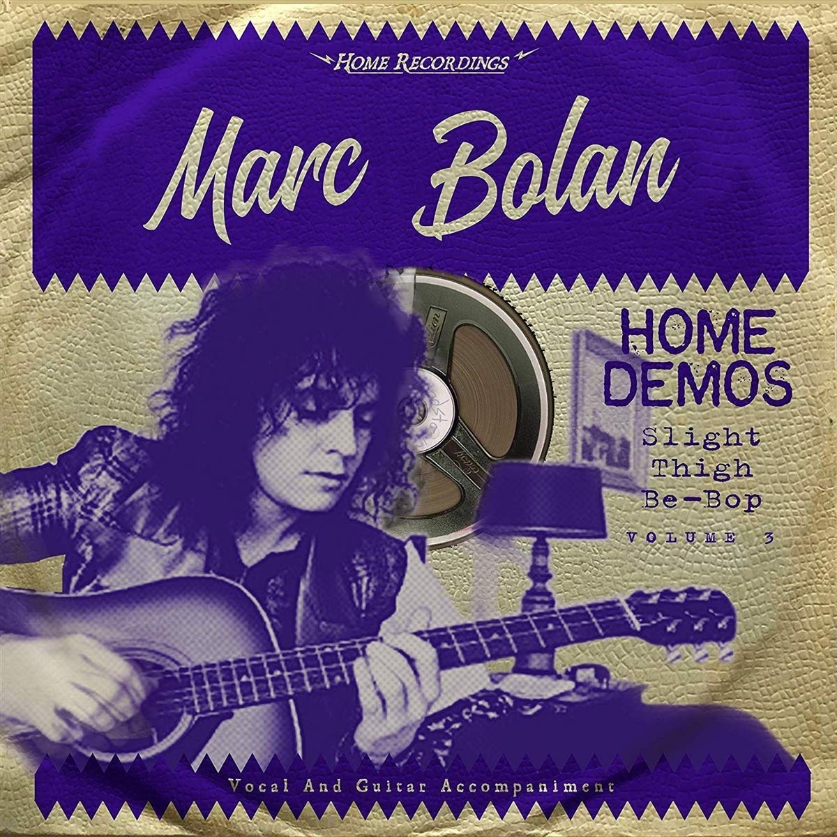 MARC BOLAN / マーク・ボラン / HOME DEMOS VOLUME 3 - SLIGHT THIGH BE-BOP (AND OLD GUMBO JILL)