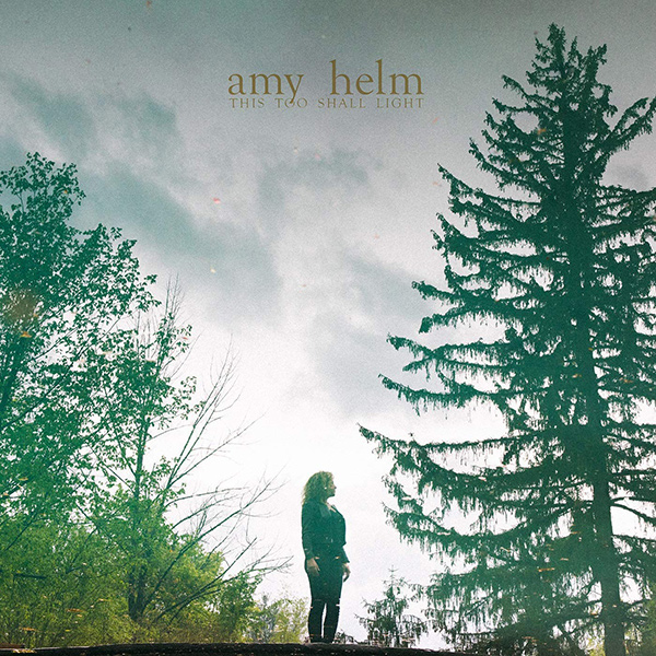 AMY HELM / エイミー・ヘルム / THIS TOO SHALL LIGHT