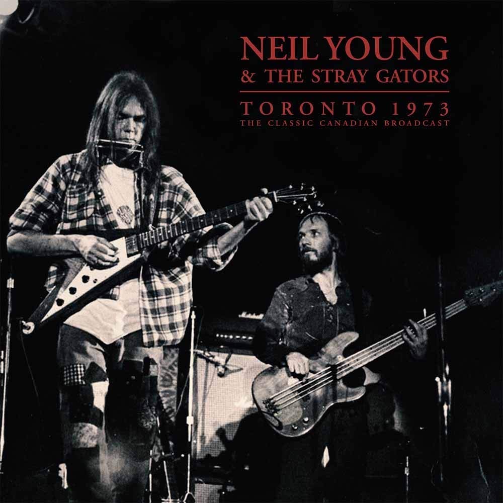 NEIL YOUNG & THE STRAY GATORS / ニール・ヤング&ストレイ・ゲイターズ / TORONTO 1973 (2LP)