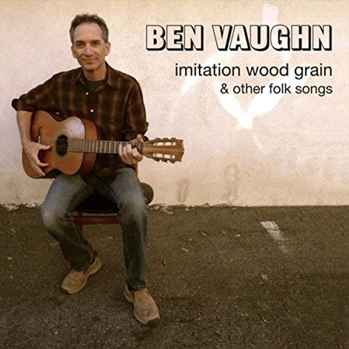BEN VAUGHN / IMITATION WOOD GRAIN & OTHER FOLK SONGS