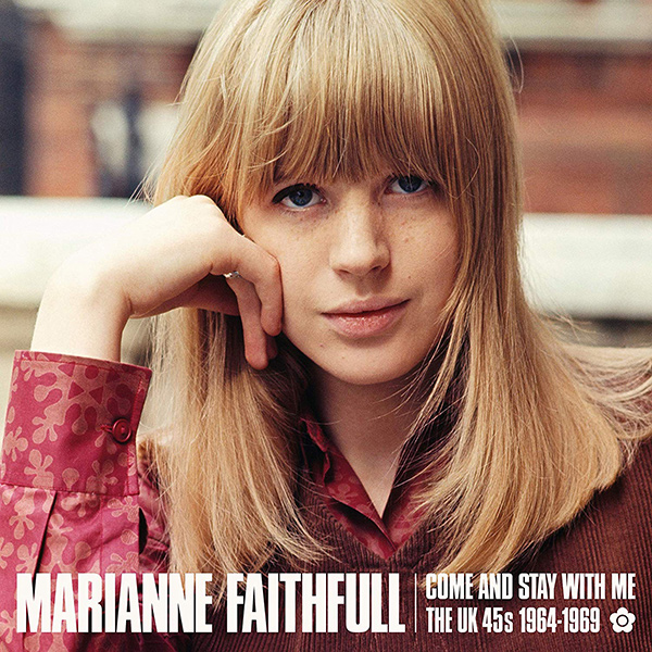 MARIANNE FAITHFULL / マリアンヌ・フェイスフル / COME AND STAY WITH ME: THE UK 45S 1964-1969