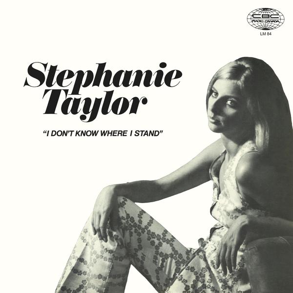 STEPHANIE TAYLOR / I DON'T KNOW WHERE I STAND (180G LP)