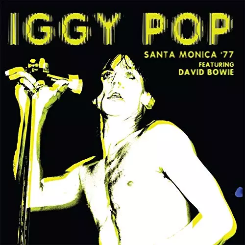 IGGY POP / STOOGES (IGGY & THE STOOGES)  / イギー・ポップ / イギー&ザ・ストゥージズ / SANTA MONICA '77 FEATURING DAVID BOWIE