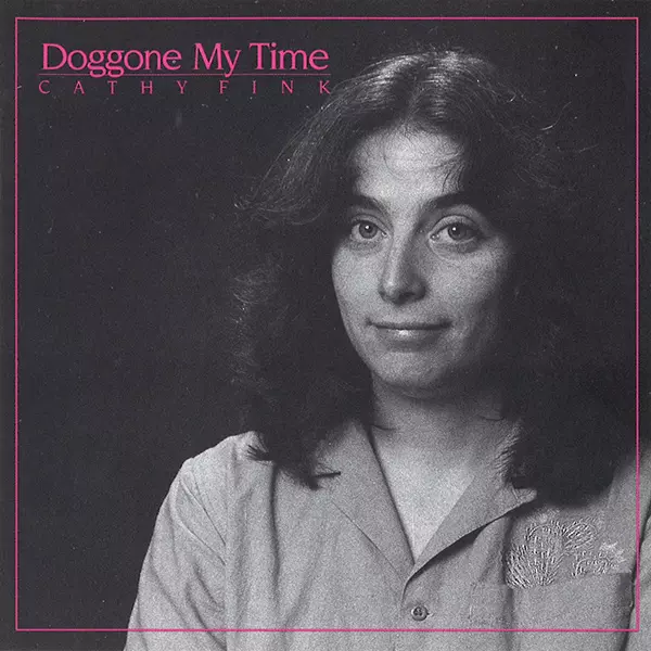 CATHY FINK / DOGGONE MY TIME