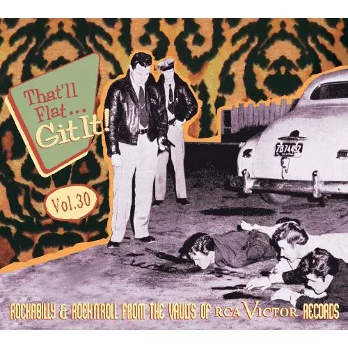 V.A. (THAT'LL FLAT GIT IT!) / THAT'LL FLAT GIT IT! VOL. 30 - ROCKABILLY & ROCK'N'ROLL FROM THE VAULTS OF RCA VICTOR RECORDS
