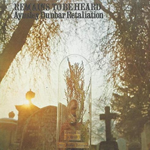AYNSLEY DUNBAR RETALIATION / エインズレイ・ダンバー・リタリエイション / REMAINS TO BE HEARD (LP)