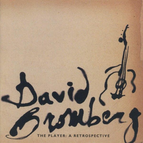 DAVE BROMBERG / THE PLAYER: A RETROSPECTIVE