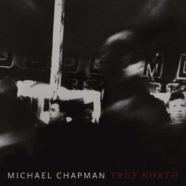 MICHAEL CHAPMAN / マイケル・チャップマン / TRUE NORTH (COLORED LP)