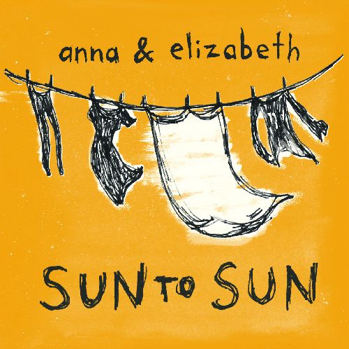 ANNA & ELIZABETH / SUN TO SUN