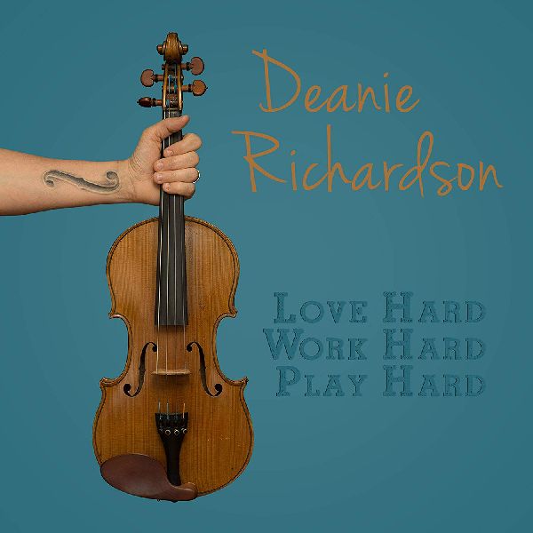 DEANIE RICHARDSON / LOVE HARD, WORK HARD, PLAY HARD