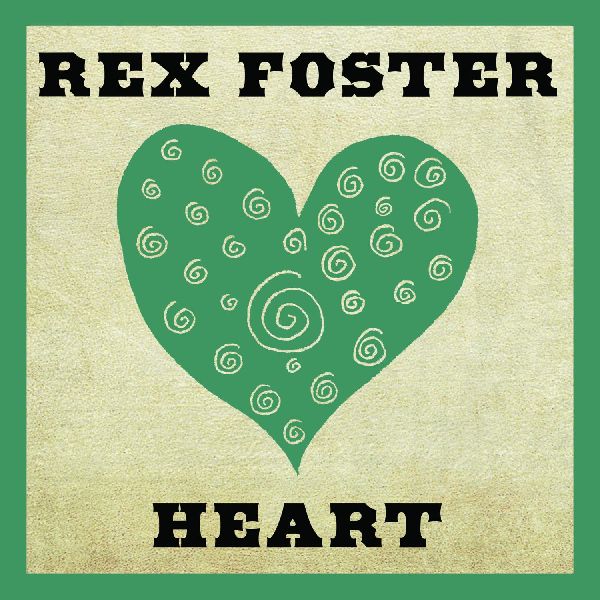 REX FOSTER / HEART