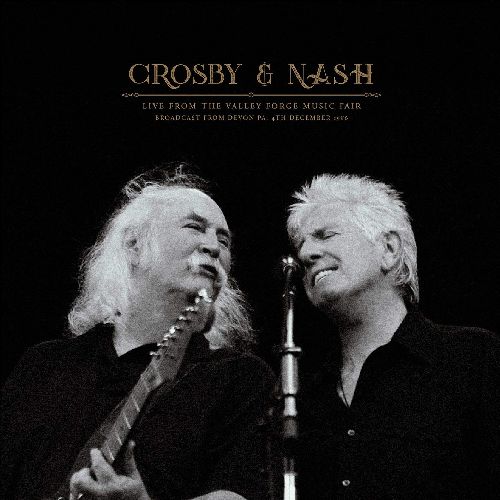 CROSBY & NASH / クロスビー・アンド・ナッシュ / LIVE AT THE VALLEY FORGE MUSIC FAIR (2LP)