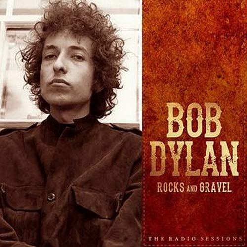 BOB DYLAN / ボブ・ディラン / ROCKS AND GRAVEL - THE RADIO SESSIONS