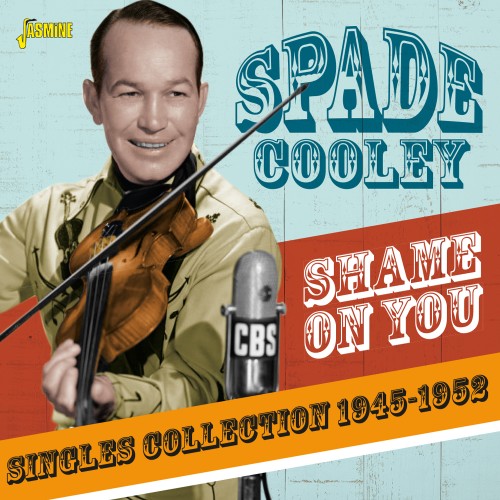 SPADE COOLEY / スペード・クーリー / SHAME ON YOU SINGLES COLLECTION 1945-1952