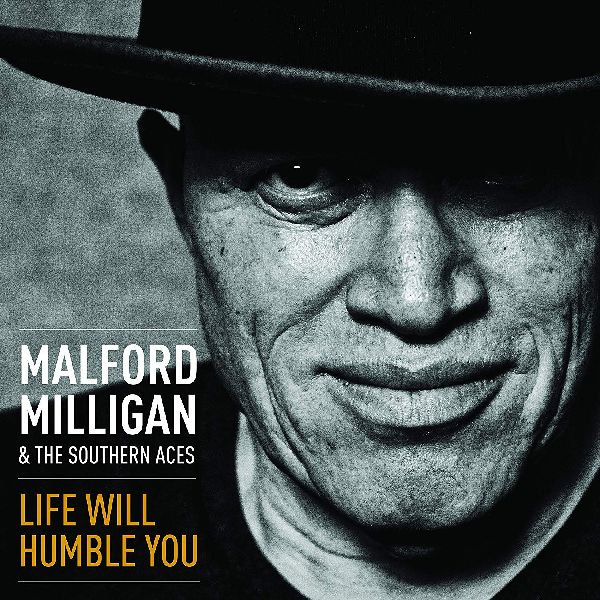 MALFORD MILLIGAN & SOUTHERN ACES / LIFE WILL HUMBLE YOU