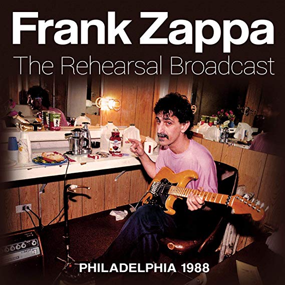 FRANK ZAPPA (& THE MOTHERS OF INVENTION) / フランク・ザッパ / THE REHEARSAL BROADCAST