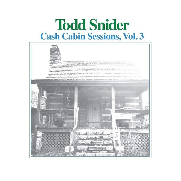 TODD SNIDER / トッド・スナイダー / CASH CABIN SESSIONS, VOL.3 (180G LP)