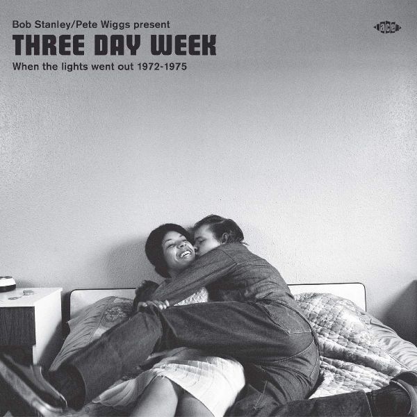 V.A. (BOB STANLEY & PETE WIGGS PRESENT) / BOB STANLEY / PETE WIGGS PRESENT THREE DAY WEEK WHEN THE LIGHTS WENT OUT 1972-1975 (CD)