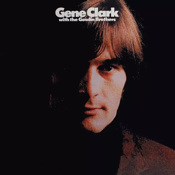 GENE CLARK AND THE GOSDIN BROTHERS/GENE CLARK/ジーン・クラーク