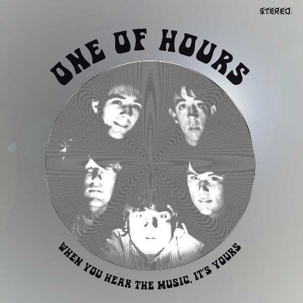ONE OF HOURS / WHEN YOU HEAR THE MUSIC, IT'S YOURS (LP)