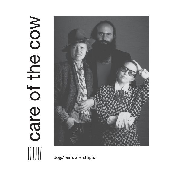 CARE OF THE COW / DOGS' EARS ARE STUPID (CD)