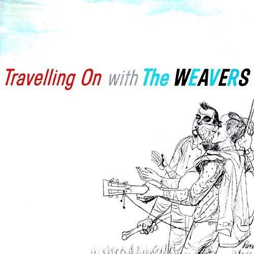 WEAVERS / ウィーヴァーズ / TRAVELLING ON WITH THE WEAVERS