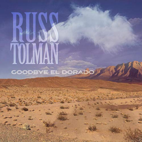 RUSS TOLMAN / GOODBYE EL DORADO (CD)