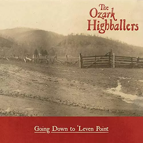 OZARK HIGHBALLERS / GOING DOWN TO 'LEVAN POINT