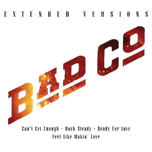 BAD COMPANY / バッド・カンパニー / EXTENDED VERSIONS