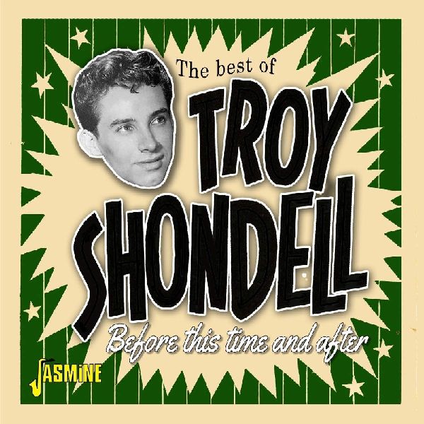 TROY SHONDELL / トロイ・ションデル / THE BEST OF TROY SHONDELL BEFORE THIS TIME AND AFTER