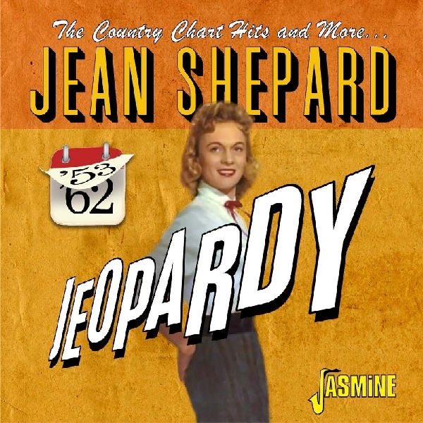 JEAN SHEPARD / ジーン・シェパード / JEOPARDY THE COUNTRY CHART HITS AND MORE, 1953-1962