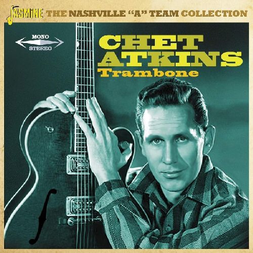 CHET ATKINS / チェット・アトキンス / TRAMBONE - THE NASHVILLE "A" TEAM COLLECTION