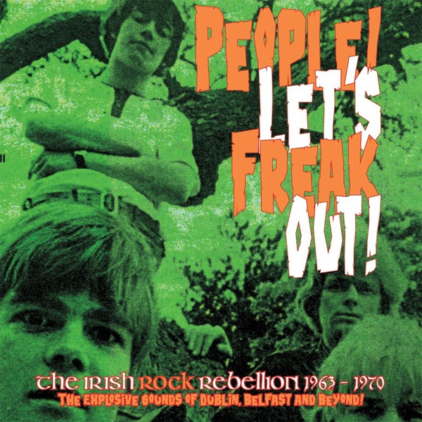 V.A. (GARAGE) / PEOPLE! LET'S FREAK OUT! - THE IRISH ROCK REBELLION 1963-1970 : THE EXPLOSIVE SOUNDS OF DUBLIN, BELFAST AND BEYOND! (5CD)
