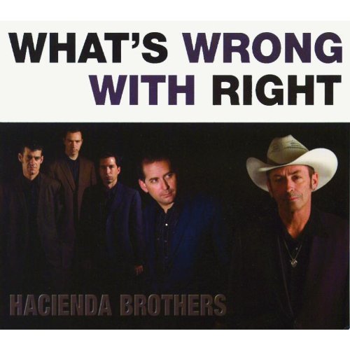 HACIENDA BROTHERS / ハシエンダ・ブラザーズ / WHAT'S WRONG WITH RIGHT