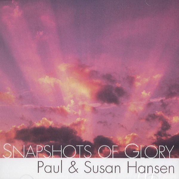 PAUL & SUSAN HANSEN / SNAPSHOTS OF GLORY