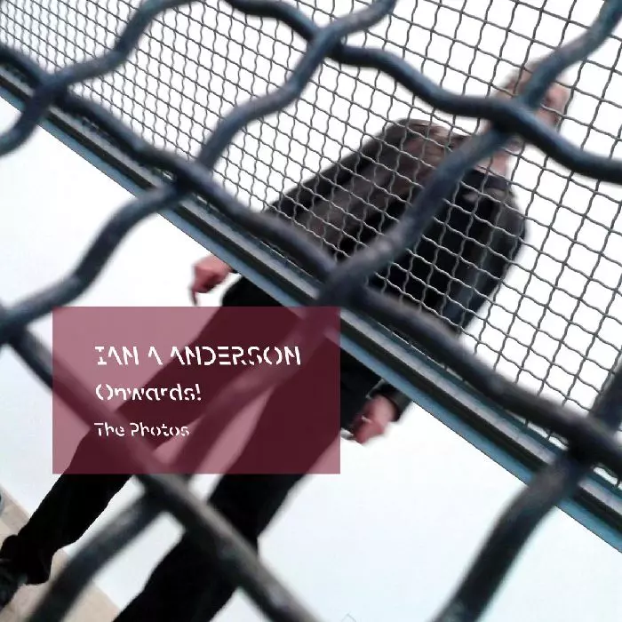 IAN A. ANDERSON / イアン・A・アンダーソン / ONWARDS! - THE PHOTOS