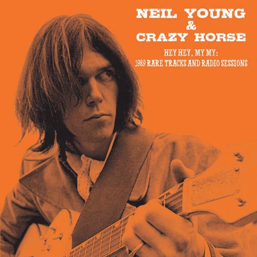 NEIL YOUNG (& CRAZY HORSE) / ニール・ヤング / HEY HEY, MY MY: 1989 RARE TRACKS AND RADIO SESSIONS (LP)