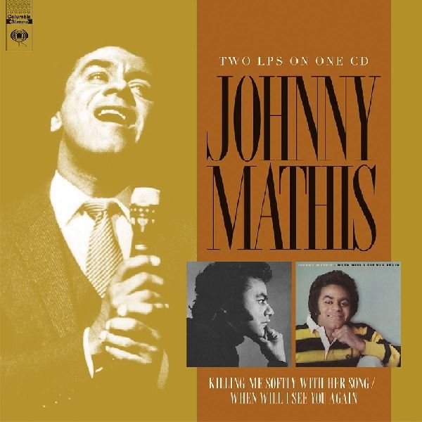 JOHNNY MATHIS / ジョニー・マティス / KILLING ME SOFTLY WITH HER SONG - WHEN WILL - SEE YOU AGAIN (CD)