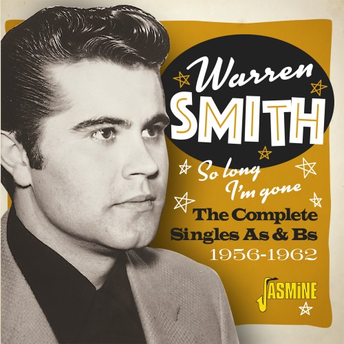 WARREN SMITH / ウォーレンスミス / SO LONG, I'M GONE: THE COMPLETE SINGLES AS & BS, 1956-1962