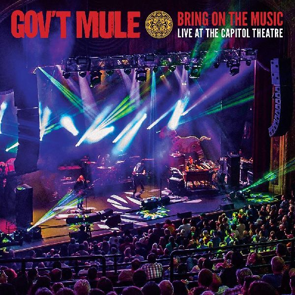 GOV'T MULE / ガヴァメント・ミュール / BRING ON THE MUSIC - LIVE AT THE CAPITOL THEATRE (2CD)