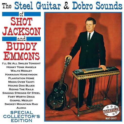 SHOT JACKSON AND BUDDY EMMONS / STEEL GUITAR AND DOBRO SOUNDS