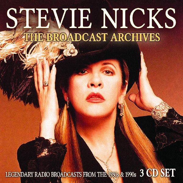 STEVIE NICKS / スティーヴィー・ニックス / THE BROADCAST ARCHIVES (3CD)