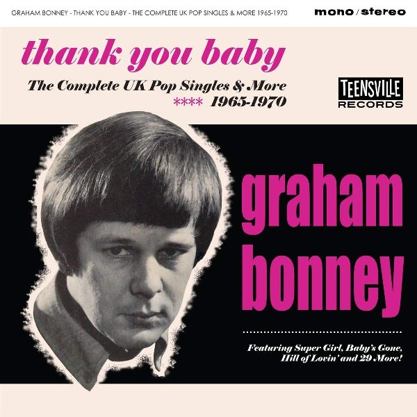 GRAHAM BONNEY / THANK YOU BABY - THE COMPLETE UK POP SINGLES & MORE 1965-1970