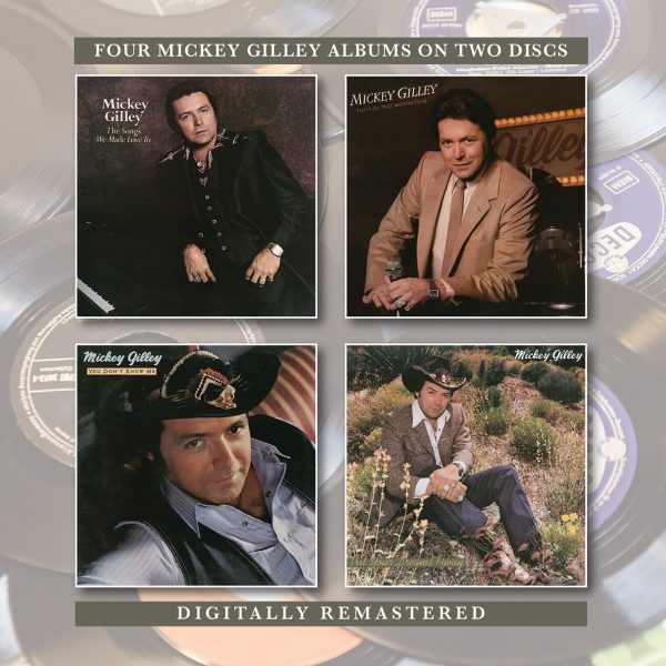 MICKEY GILLEY / THE SONGS WE MADE LOVE TO / THAT'S ALL THAT MATTERS TO ME / YOU DON'T KNOW ME / PUT YOUR DREAMS AWAY