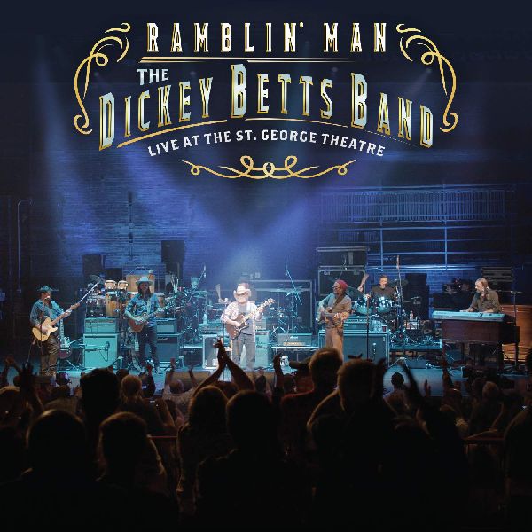 DICKEY BETTS / ディッキー・ベッツ / RAMBLIN' MAN LIVE AT THE ST. GEORGE THEATRE (2LP)