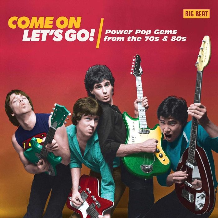 V.A. (POWER POP) / COME ON LET'S GO! - POWER POP GEMS FROM THE 70S & 80S