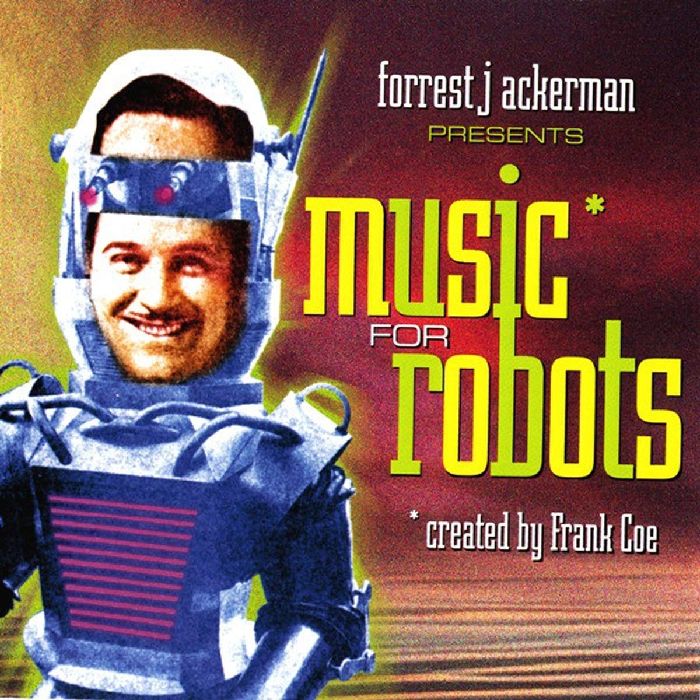 FORREST J. ACKERMAN & FRANK COE / MUSIC FOR ROBOTS (CD)