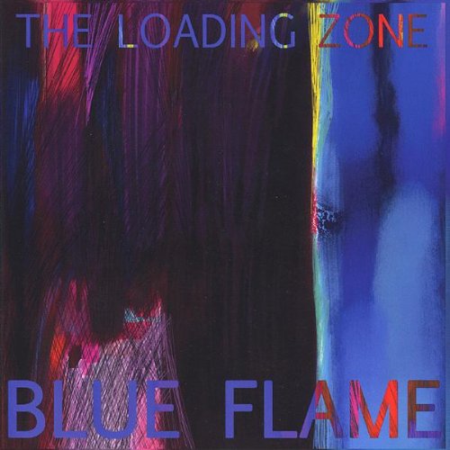 LOADING ZONE / BLUE FLAME