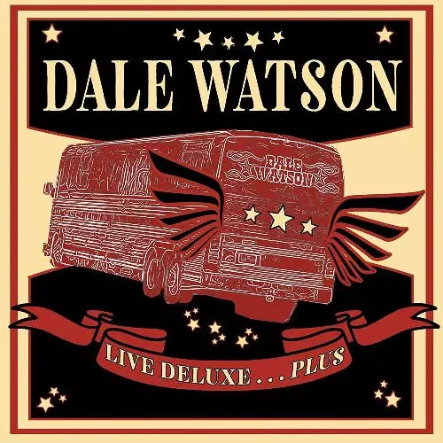 DALE WATSON / デイル・ワトソン / LIVE DELUXE...PLUS (2CD)